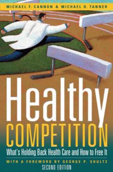Paperback Healthy Competition: What's Holding Back Health Care and How to Free It, Book