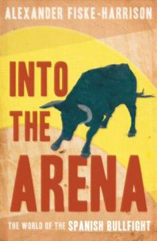 Paperback Into the Arena: The World of the Spanish Bullfight Book