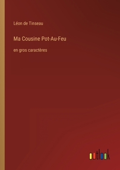 Paperback Ma Cousine Pot-Au-Feu: en gros caractères [French] Book