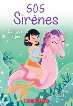 Paperback SOS Sirènes: N° 3 - Cali Joue Le Jeu [French] Book