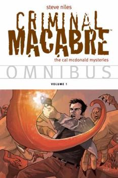 Criminal Macabre Omnibus Volume 1 - Book  of the Criminal Macabre: A Cal McDonald Mystery