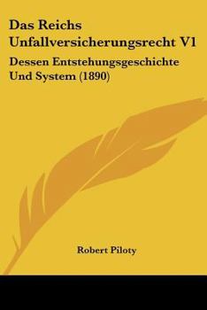 Paperback Das Reichs Unfallversicherungsrecht V1: Dessen Entstehungsgeschichte Und System (1890) [German] Book