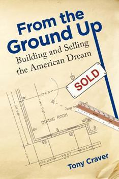 Paperback From The Ground Up: Building and Selling the American Dream Book