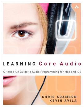 Paperback Learning Core Audio: A Hands-On Guide to Audio Programming for Mac and iOS Book