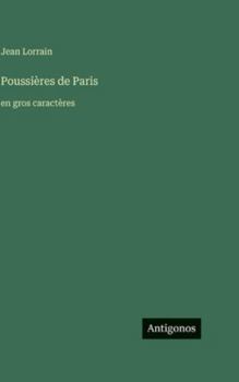 Poussières de Paris: en gros caractères (French Edition)