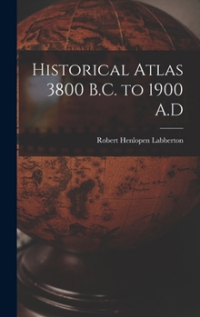 Hardcover Historical Atlas 3800 B.C. to 1900 A.D Book