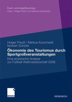 Paperback Ökonomie Des Tourismus Durch Sportgroßveranstaltungen: Eine Empirische Analyse Zur Fußball-Weltmeisterschaft 2006 [German] Book