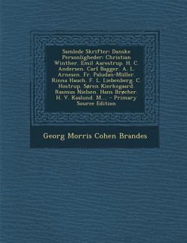 Paperback Samlede Skrifter: Danske Personligheder: Christian Winther. Emil Aarestrup. H. C. Andersen. Carl Bagger. A. L. Arnesen. Fr. Paludan-Müll [Danish] Book