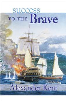 Success to the Brave (Richard Bolitho Novels/Alexander Kent No 15) - Book #17 of the Richard Bolitho