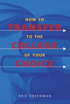 Paperback How to Transfer to the College of Your Choice Book
