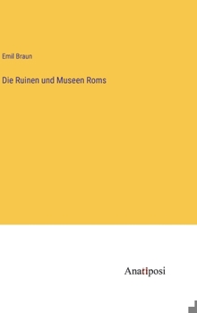 Hardcover Die Ruinen und Museen Roms [German] Book