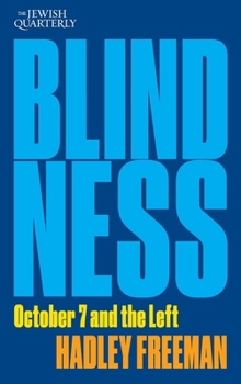 Paperback Blindness: October 7 and the Left: Jewish Quarterly 256 Book
