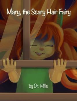Paperback Mary, the Scary Hair Fairy: Sleep with one eye open. Book