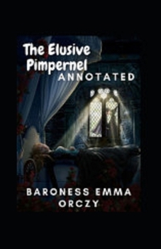 Paperback The Elusive Pimpernel Annotated Book