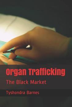 Paperback Organ Trafficking: The Black Market Book