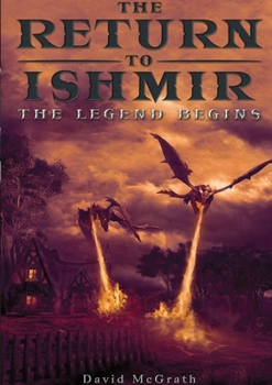 Paperback The Return To Ishmir The Legend Begins Book