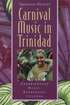 Paperback Carnival Music in Trinidad: Experiencing Music, Expressing Culture [With CD] Book