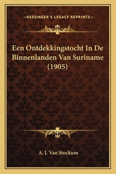 Paperback Een Ontdekkingstocht In De Binnenlanden Van Suriname (1905) [Dutch] Book