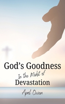 Hardcover God's Goodness in the midst of Devastation Book