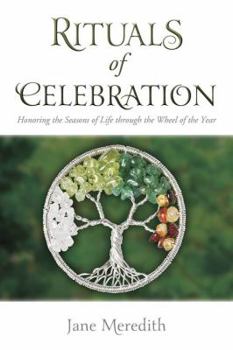 Paperback Rituals of Celebration: Honoring the Seasons of Life Through the Wheel of the Year Book