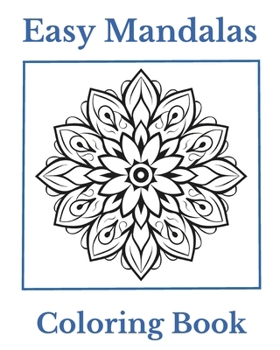 Paperback Easy Mandalas Coloring Book: Simple and Easy Mandalas for Coloring Fun and Relaxation Book