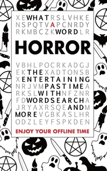 Paperback What A Word - Horror: The entertaining pastime with Wordsearch and more Book