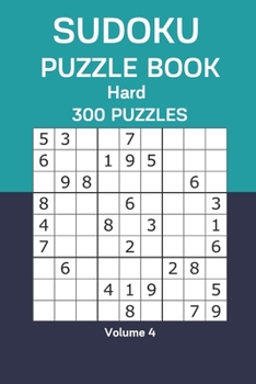 Paperback Sudoku Puzzle Book Hard: 300 Puzzles Volume 4 Book