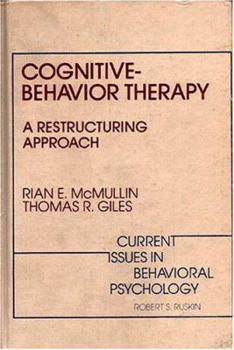 Hardcover Cognitive-behavior therapy: A restructuring approach (Current issues in behavioral psychology) Book
