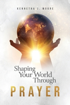 Paperback Shaping Your World Through Prayer Book