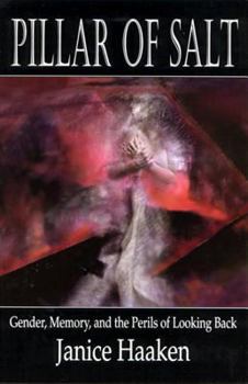 Hardcover Pillar of Salt: Gender, Memory, and the Perils of Looking Back Book