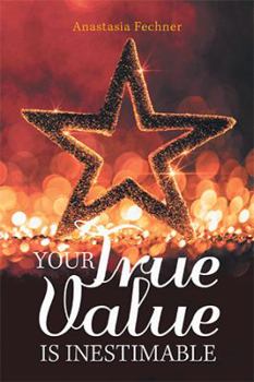 Paperback Your True Value Is Inestimable Book