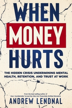 Paperback When Money Hurts: The Hidden Crisis Undermining Mental Health, Retention, and Trust at Work Book