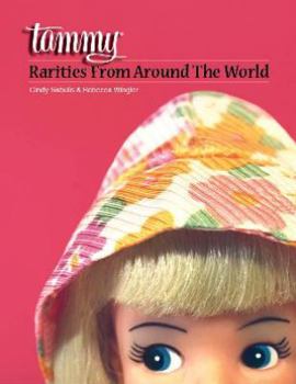 Paperback Tammy Rarities from Around the World : Featuring Ideal's Teenage Tammy Doll Book