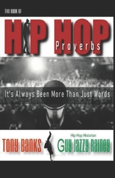 Paperback The Book Of Hip Hop Proverbs: It's Always Been More Than Just Words Book