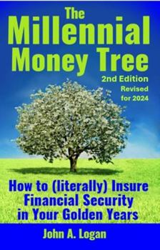 Paperback The Millennial Money Tree: How to (literally) Insure Financial Security in Your Golden Years Book