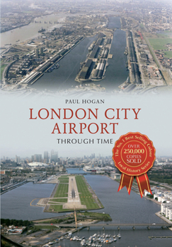 London City Airport Through Time - Book  of the Airports Through Time
