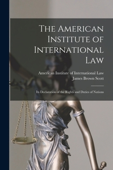 The American Institute of International Law: Its Declaration of the Rights and Duties of Nations