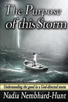 Paperback The Purpose of This Storm: Understanding the good in a God-directed storm Book