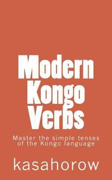 Paperback Modern Kongo Verbs: Master the simple tenses of the Kongo language Book