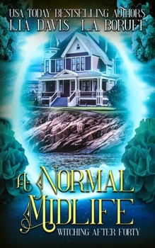 A Normal Midlife: A Life After Magic Mystery (Witching After Forty)