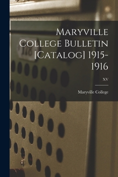 Paperback Maryville College Bulletin [Catalog] 1915-1916; XV Book