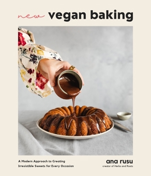 Paperback New Vegan Baking: A Modern Approach to Creating Irresistible Sweets for Every Occasion Book