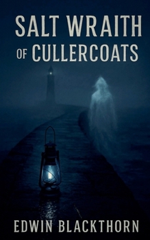 Salt Wraith of Cullercoats (The Blackthorn Chapbooks)