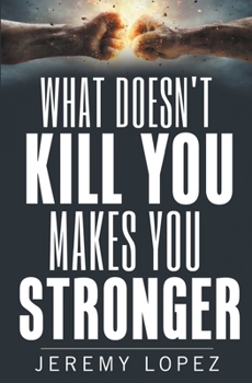 Paperback What Doesn't Kill You Makes You Stronger Book