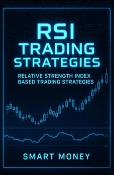 Paperback RSI Trading Strategies: Relative Strength Index Based Trading Strategies Book