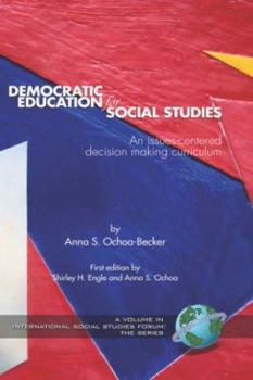 Hardcover Democratic Education for Social Studies: An Issues-Centered Decision Making Curriculum (Hc) Book