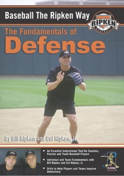 Baseball the Ripken Way: The Fundamentals of Defense