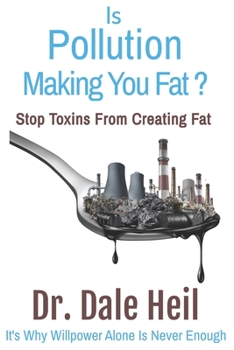 Paperback Is Pollution Making You Fat?: Stop Toxins From Creating Fat Book