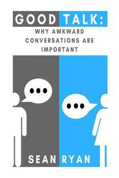 Paperback Good Talk: Why Awkward Conversations Are Important Book
