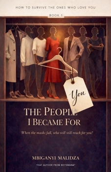 How to Survive the Ones Who Love You: The People I Became for You